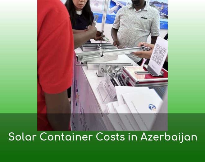Solar Container Costs in Azerbaijan